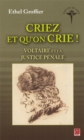 Image for Criez et qu&#39;on crie ! : Voltaire et la justice penale