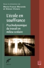Image for L&#39;ecole en souffrance : Psychodynamique du travail en ...
