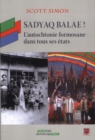 Image for Sadyaq Balae! L&#39;autochtonie Formosane Dans Tous Ses Etats.