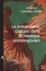 Image for Le militantisme culturel dans le Mexique contemporain