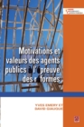 Image for Motivations Et Valeurs Des Agents Publics a L&#39;epreuve Des...