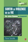 Image for Sortir La Violence De Sa Vie : Itineraires D&#39;hommes En...