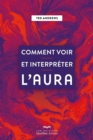 Image for Comment voir et interpreter l&#39;aura