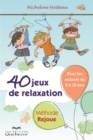 Image for 40 jeux de relaxation. Methode Rejoue: Pour enfant de 5 a 12 ans