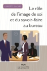 Image for Le role de l&#39;image de soi et du savoir-faire au bureau