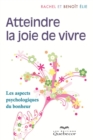 Image for Atteindre la joie de  vivre: Les aspects psychologique du bonheur
