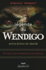 Image for La Legende du wendigo: Entre fiction et realite