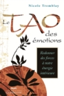 Image for Le Tao des emotions: Redonner des forces a notre energie interieure