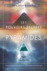 Image for Les pouvoirs secrets des pyramides: Construisez votre propre pyramide