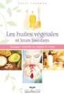Image for Les huiles vegetales et leurs bienfaits: Soulager, embellir et soigner le corps