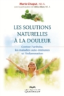 Image for Les solutions naturelles a la douleur: Contre l&#39;arthrite, les maladies auto-immunes et l&#39;inflamation