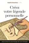 Image for Creez votre legende personnelle: Approches en psychologie de l&#39;art-therapie