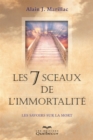 Image for Les 7 sceaux de l&#39;immortalite: Les savoirs sur la mort