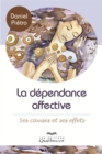 Image for La dependance affective: Ses causes et ses effets