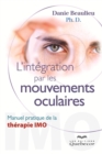 Image for L&#39;integration par les mouvements oculaires: Manuel pratique de la therapie IMO
