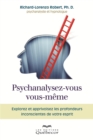 Image for Psychanalysez-vous vous-meme: Explorez les profondeurs inconscientes de votre esprit