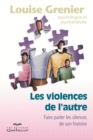 Image for Les violences de l&#39;autre: Faire parler les silences de son histoire