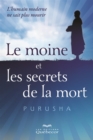 Image for Le moine et les secrets de la mort: L&#39;humain moderne de sait plus comment mourir