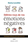 Image for Delivrez-vous de vos emotions: Techniques efficaces pour jouir de la vie