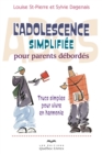 Image for L&#39;adolescence simplifiee pour parents debordes: Trucs simples pour vivre en haromonie