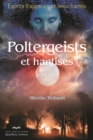 Image for Poltergeists et hantises: Esprits frappeurs et lieux hantes