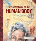 Image for My Scrapbook of the Human Body (by Professor Genius)