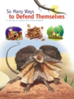 Image for So Many Ways to Defend Themselves: A new way to explore the animal kingdom