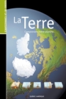 Image for Les Guides de la connaissance - La Terre: Comprendre notre planete