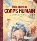 Image for Mon album du corps humain - professeur Genius