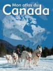 Image for Mon Atlas Du Canada