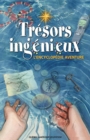 Image for Tresors ingenieux - L&#39;encyclopedie aventure