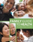 Image for Family Guide to Health: Visualize, Heal, Prevent