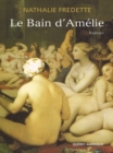 Image for Le Bain d&#39;Amelie