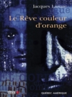 Image for Le Reve couleur d&#39;orange