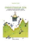 Image for L&#39;Investisseur zen: comment rester rationnel quand les marches financiers ne le sont pas