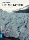Image for Le Glacier: Recits d&#39;aventures