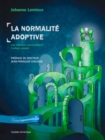 Image for La Normalite adoptive: Les cles pour accompagner l&#39;enfant adopte