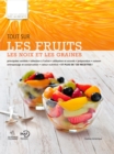 Image for Tout sur les fruits, les noix et les graines: L&#39;Encyclopedie des aliments, Tome 2