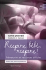 Image for Respire, bebe, respire !: Prematurites et naissances difficiles