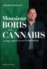 Image for Monsieur Boris et le cannabis: Le long road-trip vers la legalisation