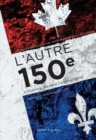 Image for L&#39;Autre 150e: L&#39;Histoire derriere l&#39;anniversaire