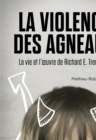 Image for La Violence des agneaux: La Vie et l&#39;A uvre de Richard E. Tremblay