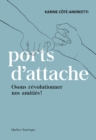 Image for Ports d&#39;attache : osons revolutionner nos amities !