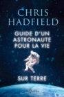 Image for Guide d&#39;un astronaute pour la vie sur Terre