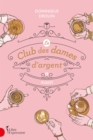 Image for Le Club Des Dames D&#39;argent, Tome 1: Avant