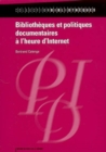 Image for BIBLIOTHEQUES ET POLITIQUES DOCUMENTAIRES A L&#39;HEURE D&#39;INTERNET [electronic resource]. 