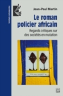 Image for Le roman policier africain: Regards critiques sur des societes en mutation