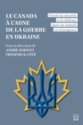Image for Le Canada a l&#39;aune de la guerre en Ukraine: penser la securite et la defense dans un monde en emergence