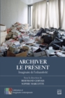 Image for Archiver Le Present: Imaginaire De L&#39;exhaustivite