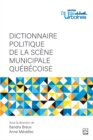 Image for Dictionnaire politique de la scène municipale québécoise